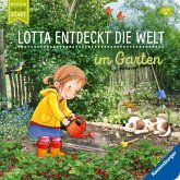 Im Garten / Lotta entdeckt die Welt Bd.3