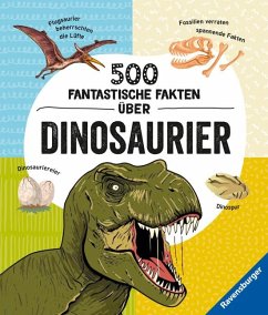 500 fantastische Fakten über Dinosaurier - Ein spannendes Dinosaurierbuch für Kinder ab 6 Jahren voller Dino-Wissen - Rooney, Anne