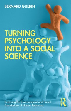 Turning Psychology into a Social Science - Guerin, Bernard