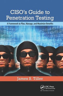 CISO's Guide to Penetration Testing - Tiller, James S