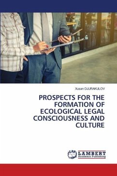 PROSPECTS FOR THE FORMATION OF ECOLOGICAL LEGAL CONSCIOUSNESS AND CULTURE