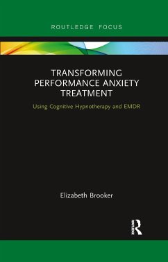 Transforming Performance Anxiety Treatment - Brooker, Elizabeth