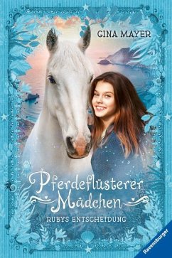 Rubys Entscheidung / Pferdeflüsterer-Mädchen Bd.1 - Mayer, Gina
