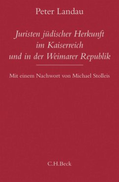 Juristen jüdischer Herkunft im Kaiserreich und in der Weimarer Republik - Landau, Peter