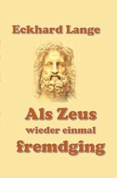 Als Zeus wieder einmal fremdging... - Lange, Eckhard