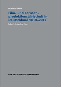 Film- und Fernsehproduktionswirtschaft in Deutschland 2014-2017