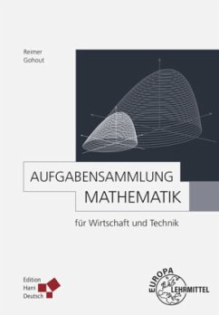 Aufgabensammlung Mathematik für Wirtschaft und Technik - Gohout, Wolfgang;Reimer, Dorothea
