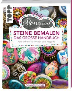 StoneArt: Steine bemalen - Das große Handbuch - Sarles, Samantha