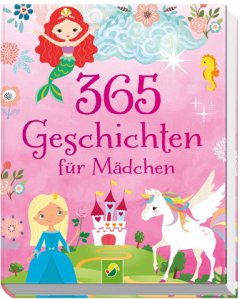 365 Geschichten für Mädchen ab 4 Jahren