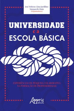 Universidade e a Escola Básica: Experiências de Pesquisa Colaborativa na Formação de Professores(as) (eBook, ePUB) - Jardilino, José Rubens Lima; Diniz, Margareth