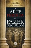 A arte perdida de fazer discípulos (eBook, ePUB)