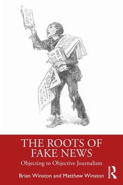 The Roots of Fake News (eBook, PDF) - Winston, Brian; Winston, Matthew