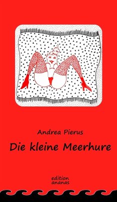 Die kleine Meerhure (eBook, ePUB) - Pierus, Andrea