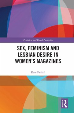 Sex, Feminism and Lesbian Desire in Women's Magazines (eBook, PDF) - Farhall, Kate
