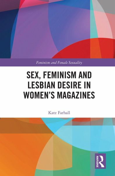 Sex, Feminism and Lesbian Desire in Women's Magazines (eBook, PDF)