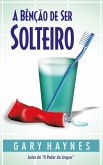 A benção de ser solteiro (eBook, ePUB)