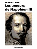 Les amours de Napoléon III (illustré, annoté) (eBook, ePUB)