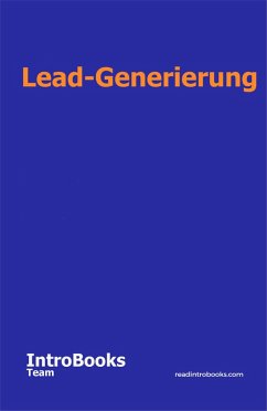 Lead-Generierung (eBook, ePUB) - Team, IntroBooks