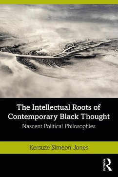 The Intellectual Roots of Contemporary Black Thought (eBook, ePUB) - Simeon-Jones, Kersuze