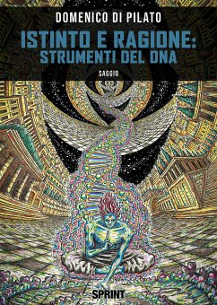 Istinto e Ragione: strumenti del DNA (eBook, ePUB) - Di Pilato, Domenico