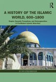 A History of the Islamic World, 600-1800 (eBook, ePUB)