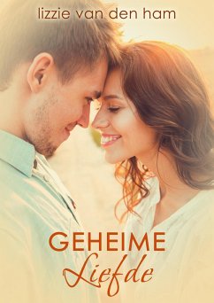 Geheime liefde (Stiekem verliefd-serial, #1) (eBook, ePUB) - Ham, Lizzie van den