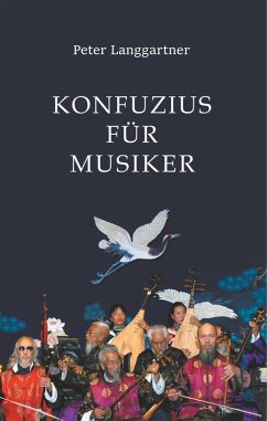 Konfuzius für Musiker (eBook, ePUB) - Langgartner, Peter