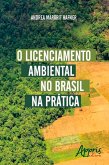 O Licenciamento Ambiental no Brasil na Prática (eBook, ePUB)