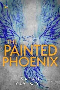 The Painted Phoenix (eBook, ePUB) - Moll, Sarah Kay