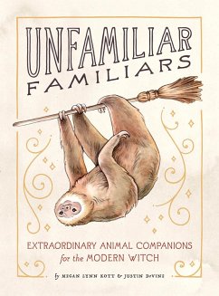 Unfamiliar Familiars (eBook, ePUB) - Kott, Megan Lynn; Devine, Justin