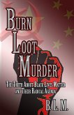 Burn Loot Murder: The Truth About Black Lives Matter and Their Radical Agenda (eBook, ePUB)