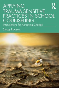 Applying Trauma-Sensitive Practices in School Counseling (eBook, PDF) - Rawson, Stacey