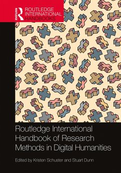 Routledge International Handbook of Research Methods in Digital Humanities (eBook, PDF) Routledge International Handbook of Research Methods in Digital Humanities (eBook, PDF)