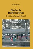 Einfach Bahnfahren (eBook, ePUB)