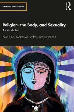 Religion, the Body, and Sexuality (eBook, ePUB) - Hoel, Nina; Wilcox, Melissa; Wilson, Liz