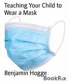 Teaching Your Child to Wear a Mask (eBook, ePUB)