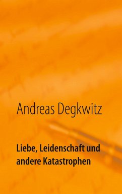 Liebe, Leidenschaft und andere Katastrophen (eBook, ePUB)