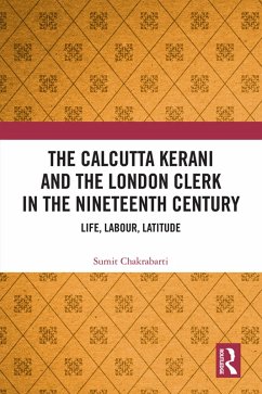Cover The Calcutta Kerani and the London Clerk in the Nineteenth Century (eBook, PDF)