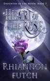 Heart of the Rose (Daughter of the Moon, #3) (eBook, ePUB)