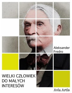 Wielki człowiek do małych interesów (eBook, ePUB) - Fredro, Aleksander