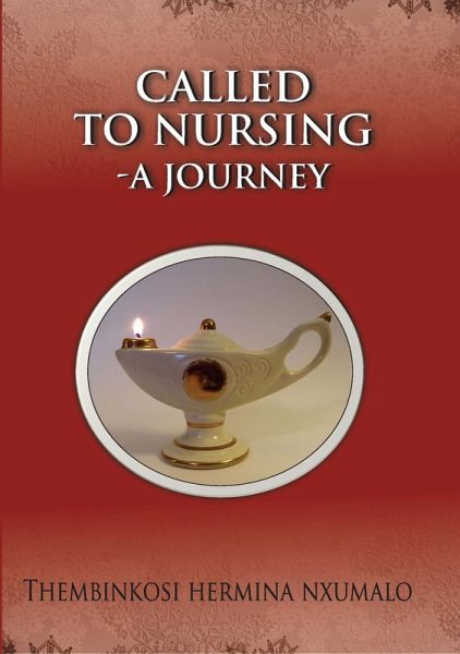 Called to Nursing -A journey (eBook, ePUB) Called to Nursing -A journey (eBook, ePUB)