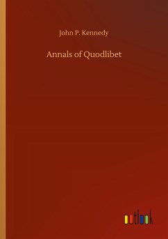 Annals of Quodlibet - Kennedy, John P.