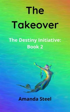 The Takeover (The Destiny Initiative, #2) (eBook, ePUB) - Steel, Amanda