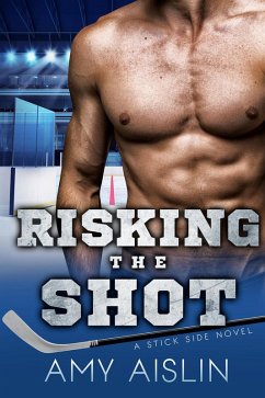 Risking the Shot (Stick Side, #4) (eBook, ePUB) - Aislin, Amy
