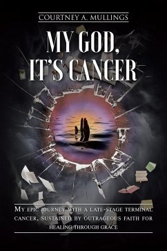 My God, It's Cancer - Mullings, Courtney A.