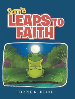 Sam's Leaps to Faith - Peake, Torrie R.