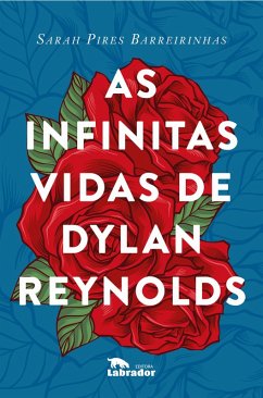 As infinitas vidas de Dylan Reynolds (eBook, ePUB) - Barreirinhas, Sarah Pires