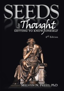 SEEDS for THOUGHT: Getting to Know Oneself, 2nd Edition - Freed, Melvyn N.