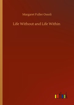 Life Without and Life Within - Ossoli, Margaret Fuller