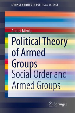 Political Theory of Armed Groups (eBook, PDF) - Miroiu, Andrei